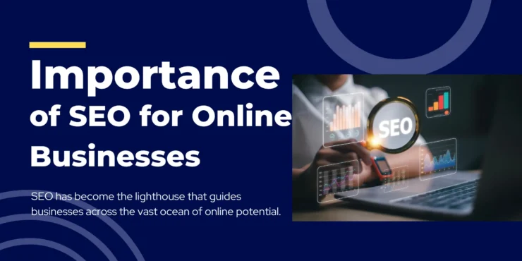 The Importance of SEO for Online Businesses