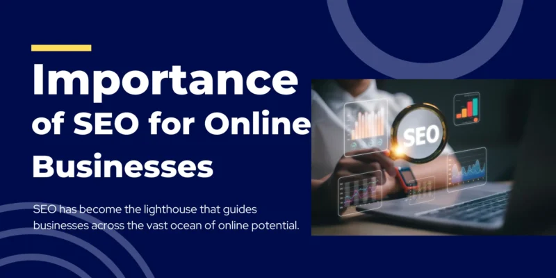 The Importance of SEO for Online Businesses
